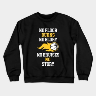 No Floor Burns No Glory No Bruises No Story Crewneck Sweatshirt